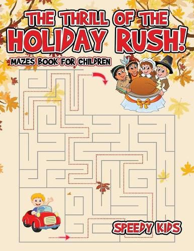 Cover image for The Thrill of the Holiday Rush!: Mazes Book for Children