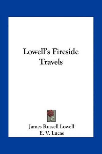 Cover image for Lowell's Fireside Travels