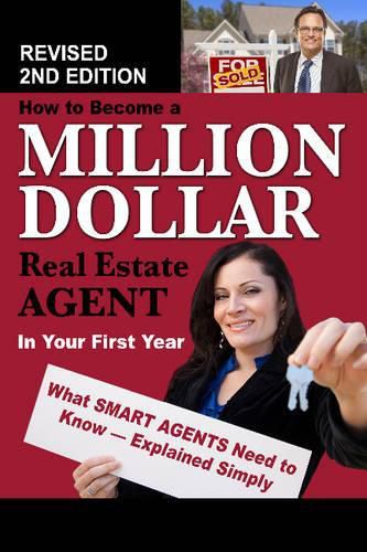 How to Become a Million Dollar Real Estate Agent in Your First Year: What Smart Agents Need to Know Explained Simply