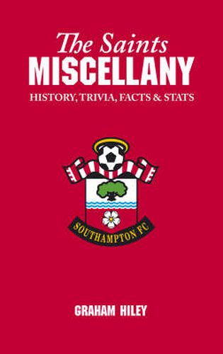 Cover image for The Saints Miscellany: History, Trivia, Facts and Stats