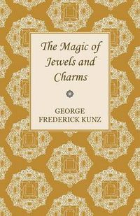 Cover image for The Magic Of Jewels And Charms.