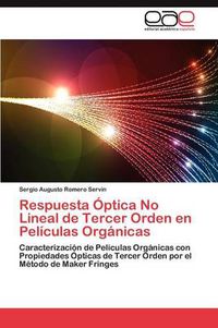 Cover image for Respuesta Optica No Lineal de Tercer Orden En Peliculas Organicas