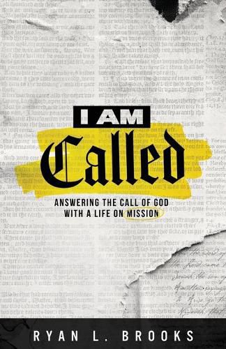 Cover image for I Am Called: Answering the Call of God with a Life on a Mission