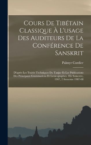 Cover image for Cours De Tibetain Classique A L'usage Des Auditeurs De La Conference De Sanskrit