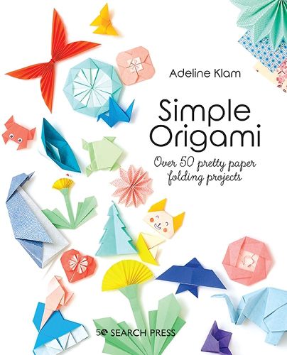 Cover image for Simple Origami: Over 50 Pretty Paper Folding Projects