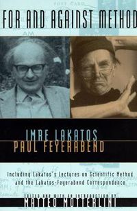 Cover image for For and Against Method: Including Lakatos's Lectures on Scientific Method and the Lakatos-Feyerabend Correspondence