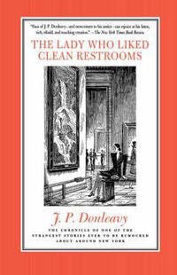 Cover image for The Lady Who Liked Clean Restrooms: The Chronicle of One of the Strangest Stories Ever to Be Rumoured about Around New York
