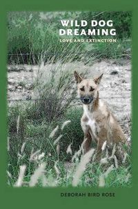 Cover image for Wild Dog Dreaming: Love and Extinction