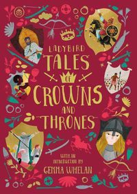 Cover image for Ladybird Tales of Crowns and Thrones: With an Introduction From Gemma Whelan