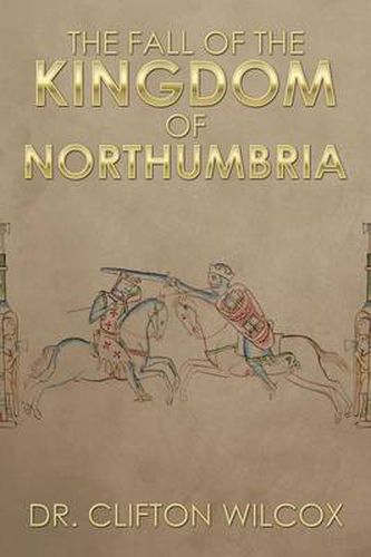 Cover image for The Fall of the Kingdom of Northumbria