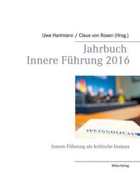 Cover image for Jahrbuch Innere Fuhrung 2016: Innere Fuhrung als kritische Instanz