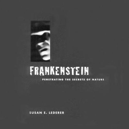 Cover image for Frankenstein: Penetrating the Secrets of Nature