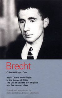 Cover image for Brecht Collected Plays: 1: Baal; Drums in the Night; In the Jungle of Cities; Life of Edward II of England; & 5 One Act Plays