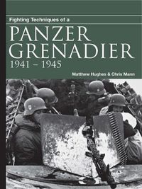 Cover image for Fighting Techniques of a Panzergrenadier: 1941-1945