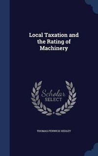 Cover image for Local Taxation and the Rating of Machinery