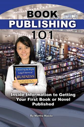 Cover image for Book Publishing 101: Inside Information to Getting Your First Book or Novel Published