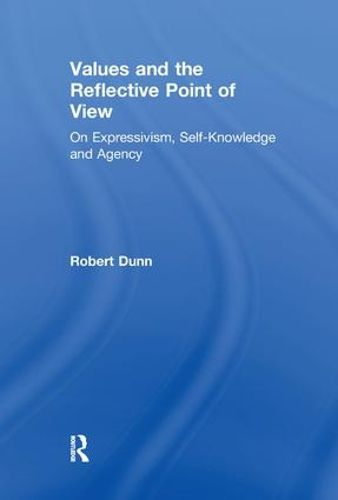 Cover image for Values and the Reflective Point of View: On Expressivism, Self-Knowledge and Agency