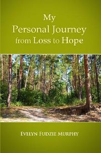 Cover image for My Personal Journey from Loss to Hope