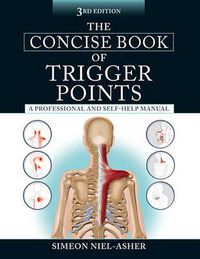 Cover image for The Concise Book of Trigger Points, Third Edition: A Professional and Self-Help Manual