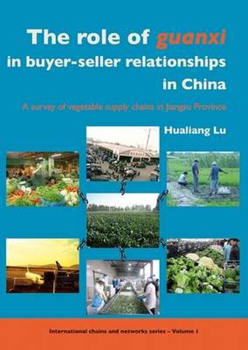 Cover image for The Role of Guanxi in Buyer-seller Relationships in China: A Survey of Vegetable Supply Chains in Jiangsu Province