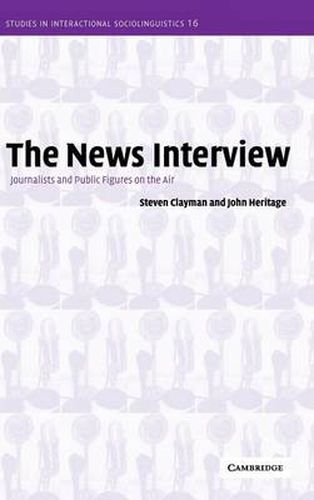 The News Interview: Journalists and Public Figures on the Air