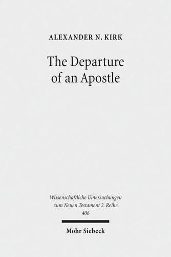 Cover image for The Departure of an Apostle: Paul's Death Anticipated and Remembered