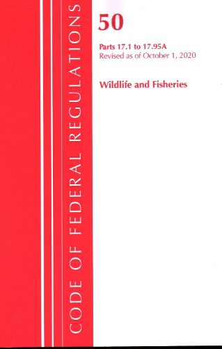 Cover image for Code of Federal Regulations, Title 50 Wildlife and Fisheries 17.1-17.95(a), Revised as of October 1, 2020