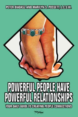 Cover image for Powerful People Have Powerful Relationships: Your Daily Guide to Creating People Connections