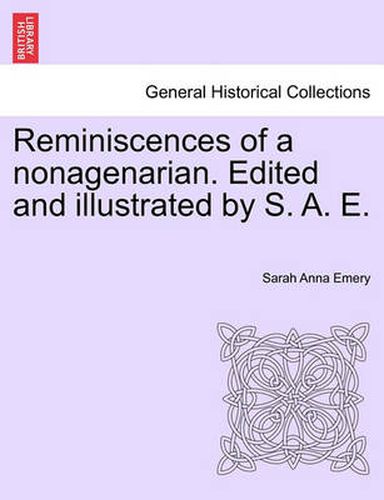 Cover image for Reminiscences of a Nonagenarian. Edited and Illustrated by S. A. E.