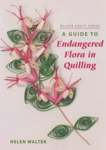 Cover image for A Guide to Endangered Flora in Quilling