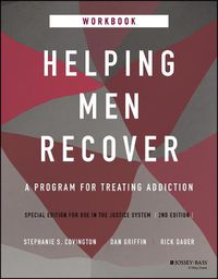 Cover image for Helping Men Recover: A Program for Treating Addiction, Special Edition for Use in the Justice System, 2nd Edition Workbook