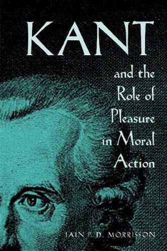 Cover image for Kant and the Role of Pleasure in Moral Action