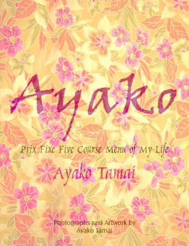 Cover image for Ayako: Prix Fixe Five Course Menu of My Life