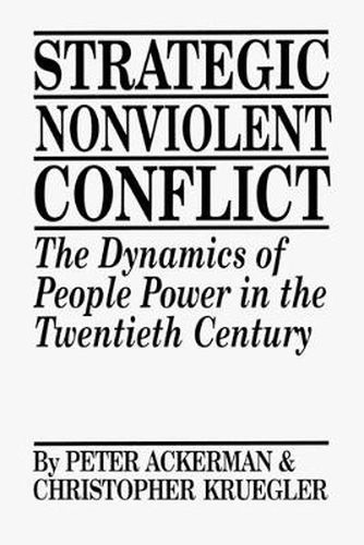 Cover image for Strategic Nonviolent Conflict: The Dynamics of People Power in the Twentieth Century
