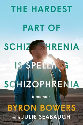 Cover image for The Hardest Part of Schizophrenia Is Spelling Schizophrenia