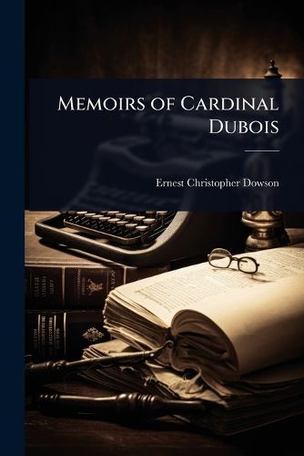 Cover image for Memoirs of Cardinal Dubois