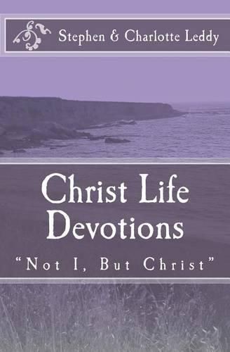 Christ Life Devotions: Not I, But Christ