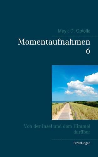 Cover image for Momentaufnahmen 6: Von der Insel und dem Himmel daruber