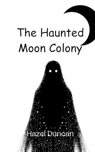 Cover image for The Haunted Moon Colony