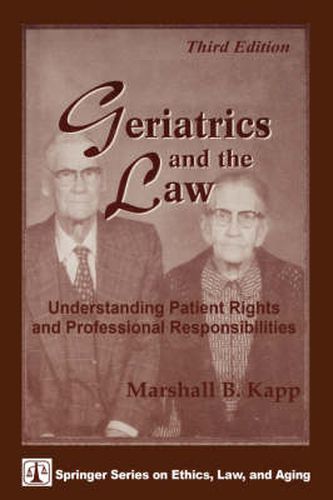 Cover image for Geriatrics And The Law: Understanding Patient Rights and Professional Responsibilities, Third Edition