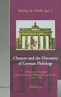 Cover image for Chaucer and the Discourse of German Philology