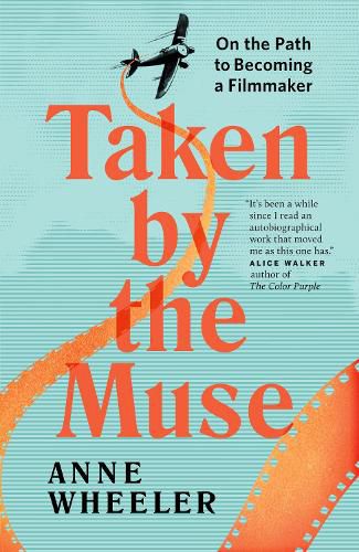 Cover image for Taken by the Muse: On the Path to Becoming a Filmmaker