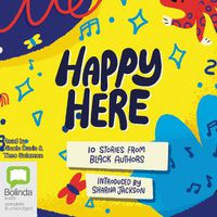 Cover image for Happy Here: 10 Stories from Black British Authors