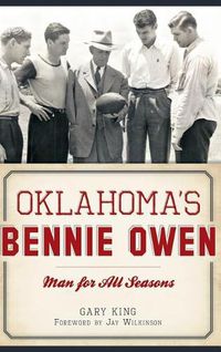 Cover image for Oklahoma's Bennie Owen: Man for All Seasons