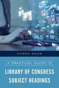 Cover image for A Practical Guide to Library of Congress Subject Headings