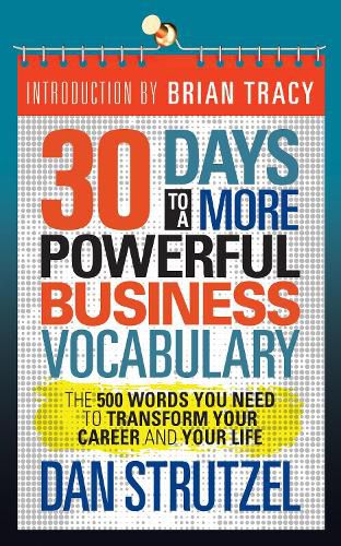 Cover image for 30 Days to a More Powerful Business Vocabulary: The 500 Words You Need to Transform Your Career and Your Life