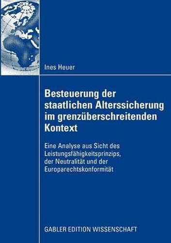 Cover image for Besteuerung Der Staatlichen Alterssicherung Im Grenzuberschreitenden Kontext: Eine Analyse Aus Sicht Des Leistungsfahigkeitsprinzips, Der Neutralitat Und Der Europarechtskonformitat