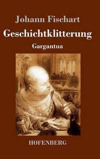 Cover image for Geschichtklitterung: Gargantua