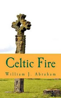 Cover image for Celtic Fire: Evangelism in the Wisdom and Power of the Spirit