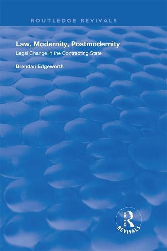 Cover image for Law, Modernity, Postmodernity: Legal change in the contracting state